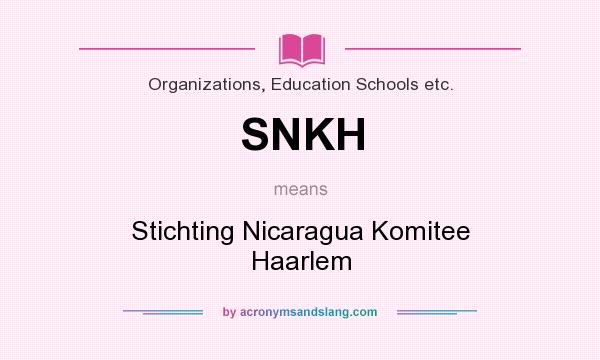 What does SNKH mean? It stands for Stichting Nicaragua Komitee Haarlem