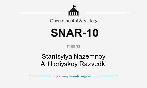 What does SNAR-10 mean? It stands for Stantsyiya Nazemnoy Artilleriyskoy Razvedki
