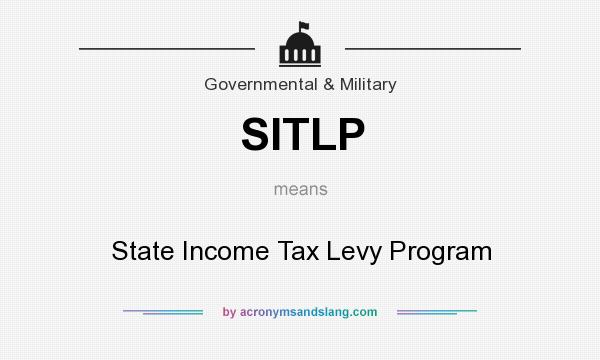 What does SITLP mean? It stands for State Income Tax Levy Program