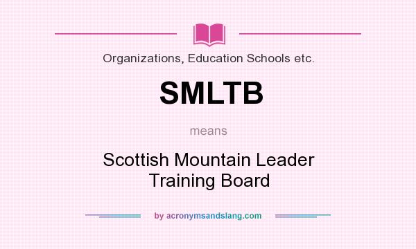 What does SMLTB mean? It stands for Scottish Mountain Leader Training Board