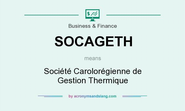 What does SOCAGETH mean? It stands for Société Carolorégienne de Gestion Thermique