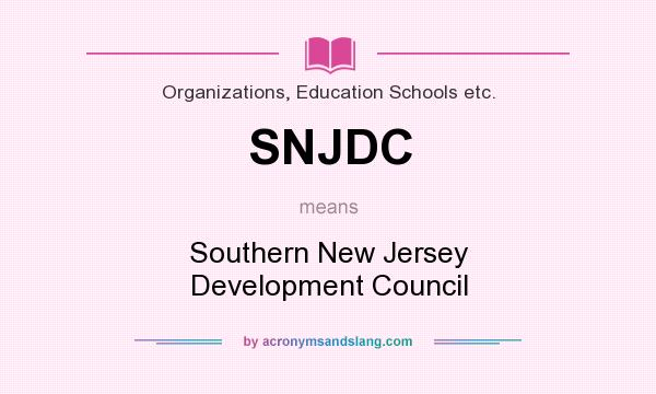 What does SNJDC mean? It stands for Southern New Jersey Development Council