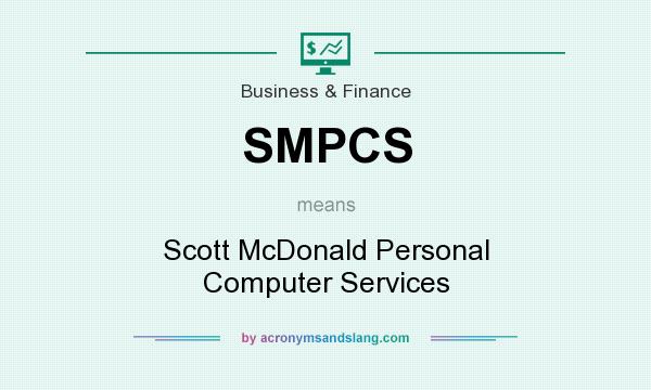 What does SMPCS mean? It stands for Scott McDonald Personal Computer Services
