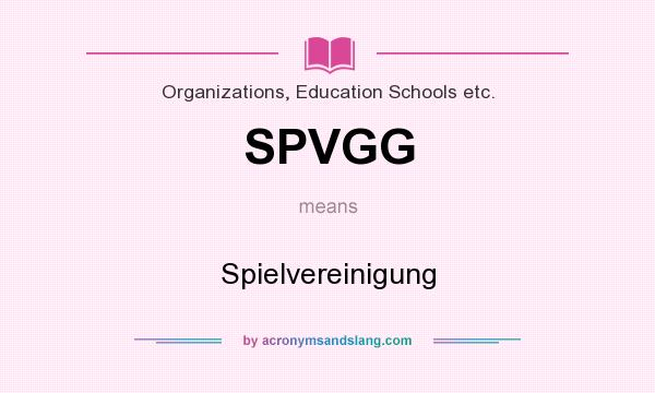 What does SPVGG mean? It stands for Spielvereinigung