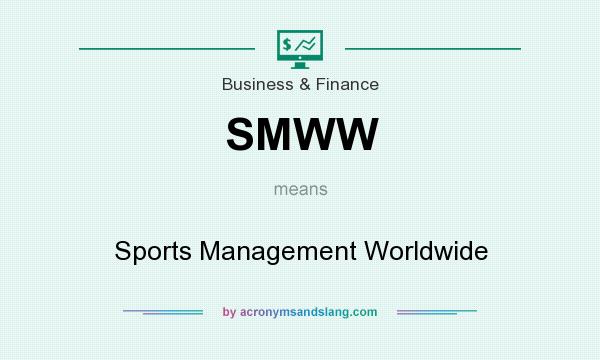 What does SMWW mean? It stands for Sports Management Worldwide