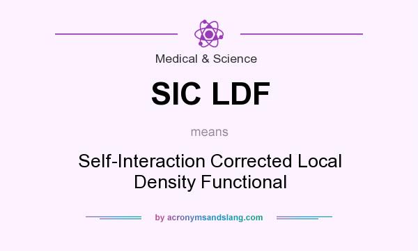 What does SIC LDF mean? It stands for Self-Interaction Corrected Local Density Functional