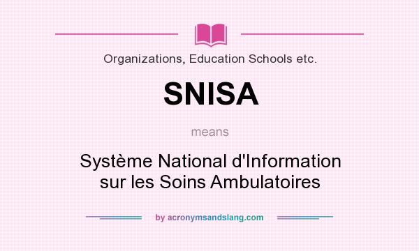 What does SNISA mean? It stands for Système National d`Information sur les Soins Ambulatoires