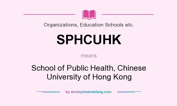 What does SPHCUHK mean? It stands for School of Public Health, Chinese University of Hong Kong