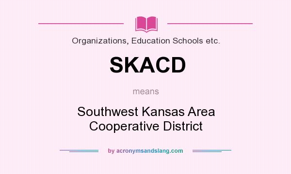 What does SKACD mean? It stands for Southwest Kansas Area Cooperative District