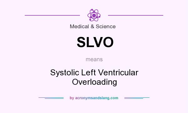 What does SLVO mean? It stands for Systolic Left Ventricular Overloading