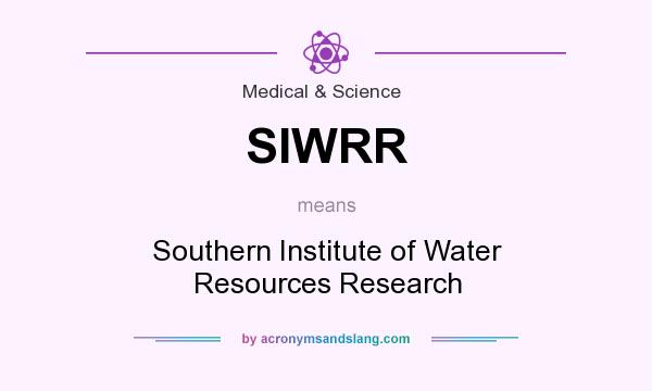 What does SIWRR mean? It stands for Southern Institute of Water Resources Research