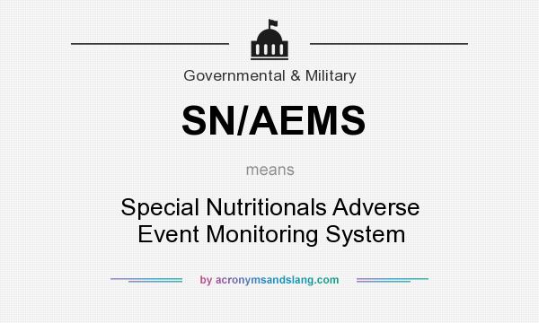 What does SN/AEMS mean? It stands for Special Nutritionals Adverse Event Monitoring System