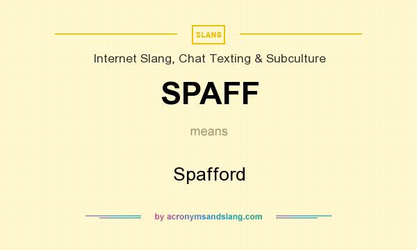 What does SPAFF mean? It stands for Spafford