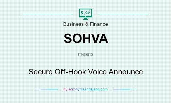 What does SOHVA mean? It stands for Secure Off-Hook Voice Announce