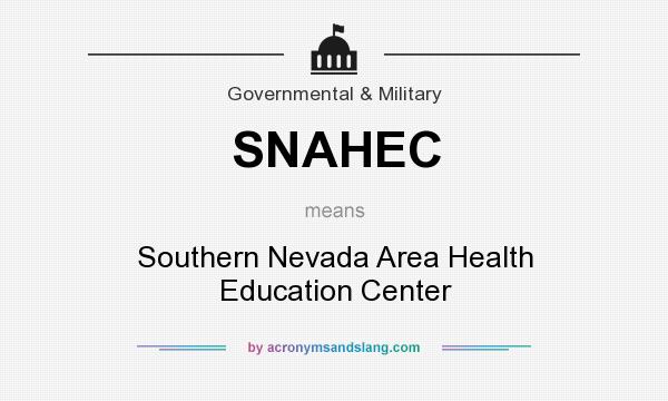 What does SNAHEC mean? It stands for Southern Nevada Area Health Education Center
