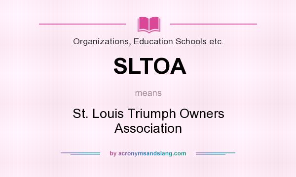 What does SLTOA mean? It stands for St. Louis Triumph Owners Association
