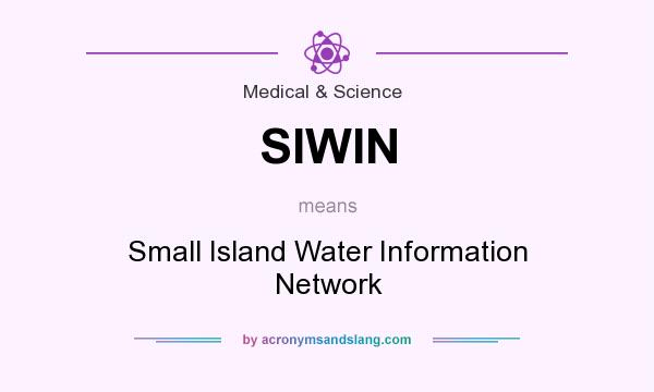 What does SIWIN mean? It stands for Small Island Water Information Network
