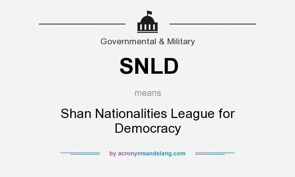What does SNLD mean? It stands for Shan Nationalities League for Democracy