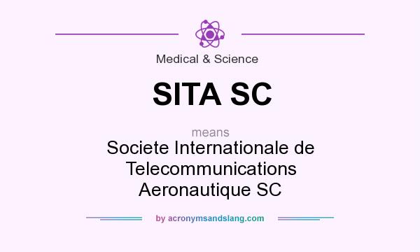 What does SITA SC mean? It stands for Societe Internationale de Telecommunications Aeronautique SC