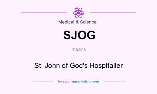 What does SJOG mean? It stands for St. John of God`s Hospitaller
