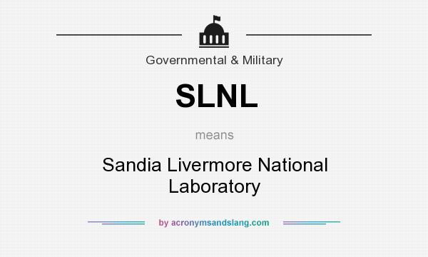 What does SLNL mean? It stands for Sandia Livermore National Laboratory