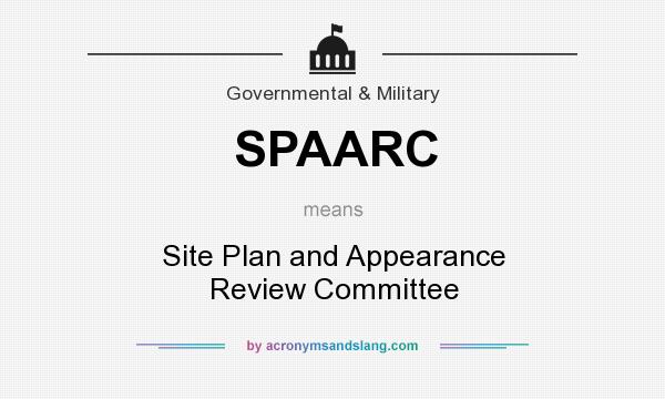 What does SPAARC mean? It stands for Site Plan and Appearance Review Committee
