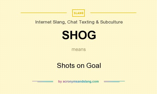 What does SHOG mean? It stands for Shots on Goal