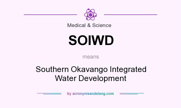 What does SOIWD mean? It stands for Southern Okavango Integrated Water Development