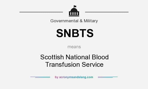 What does SNBTS mean? It stands for Scottish National Blood Transfusion Service