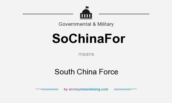 What does SoChinaFor mean? It stands for South China Force