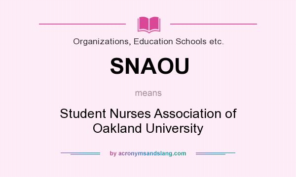 What does SNAOU mean? It stands for Student Nurses Association of Oakland University