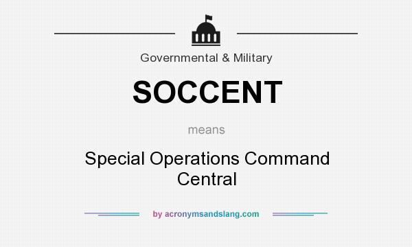 What does SOCCENT mean? It stands for Special Operations Command Central