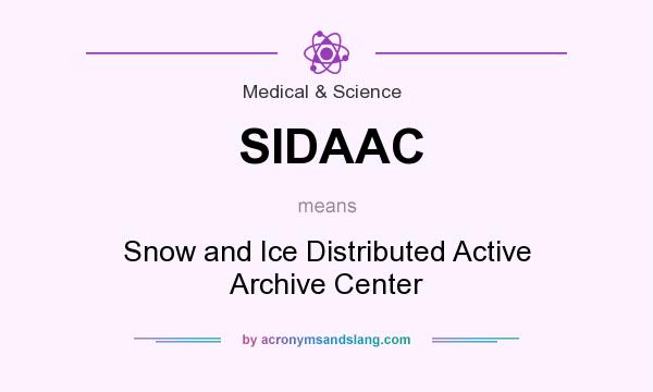 What does SIDAAC mean? It stands for Snow and Ice Distributed Active Archive Center