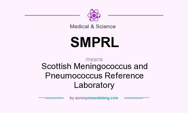 What does SMPRL mean? It stands for Scottish Meningococcus and Pneumococcus Reference Laboratory