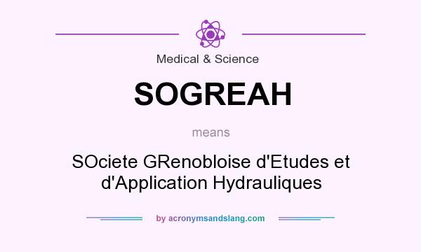 What does SOGREAH mean? It stands for SOciete GRenobloise d`Etudes et d`Application Hydrauliques