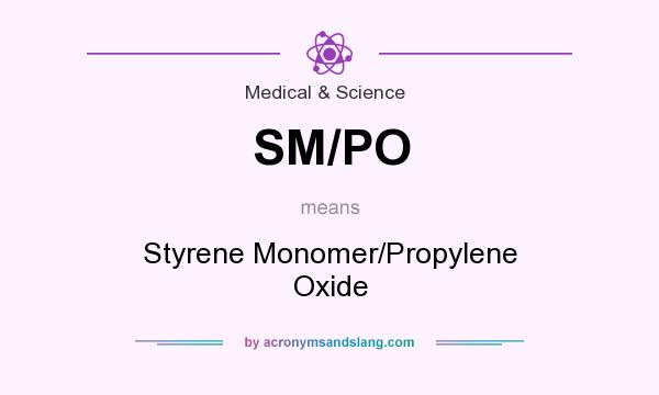 What does SM/PO mean? It stands for Styrene Monomer/Propylene Oxide