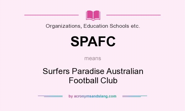 What does SPAFC mean? It stands for Surfers Paradise Australian Football Club