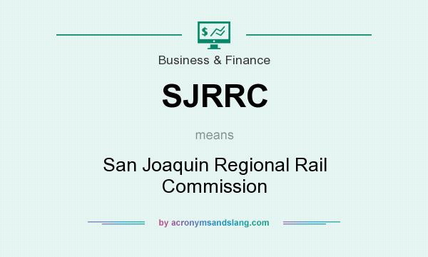 What does SJRRC mean? It stands for San Joaquin Regional Rail Commission