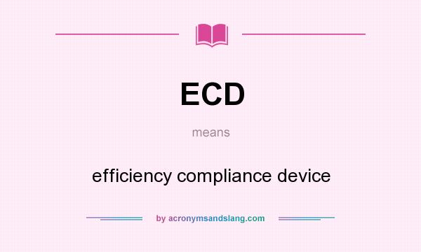 What does ECD mean? It stands for efficiency compliance device