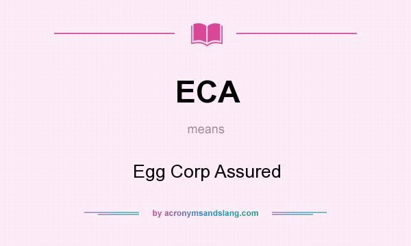 What does ECA mean? It stands for Egg Corp Assured