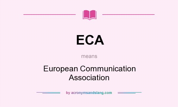 What does ECA mean? It stands for European Communication Association
