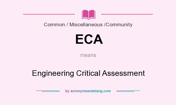 What does ECA mean? It stands for Engineering Critical Assessment