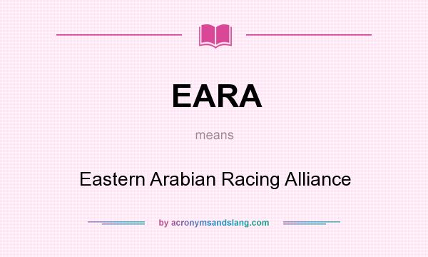 What does EARA mean? It stands for Eastern Arabian Racing Alliance