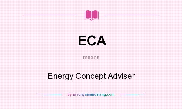 What does ECA mean? It stands for Energy Concept Adviser