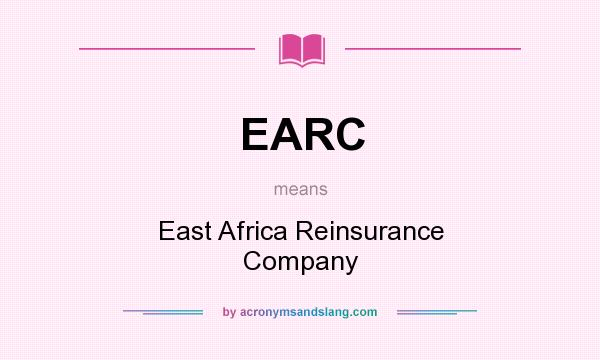 What does EARC mean? It stands for East Africa Reinsurance Company