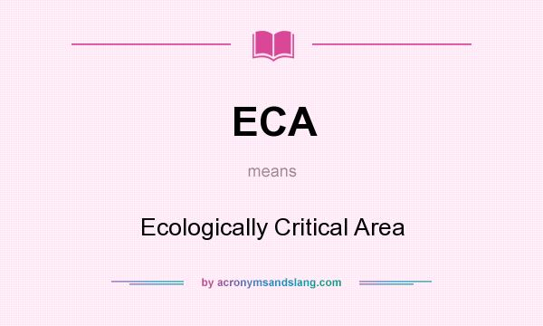 What does ECA mean? It stands for Ecologically Critical Area