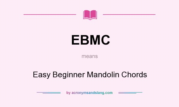What does EBMC mean? It stands for Easy Beginner Mandolin Chords