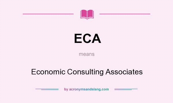 What does ECA mean? It stands for Economic Consulting Associates