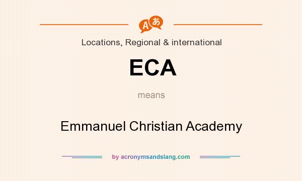 What does ECA mean? It stands for Emmanuel Christian Academy
