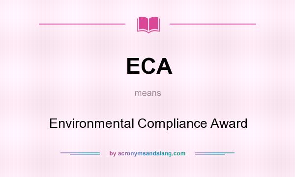 What does ECA mean? It stands for Environmental Compliance Award